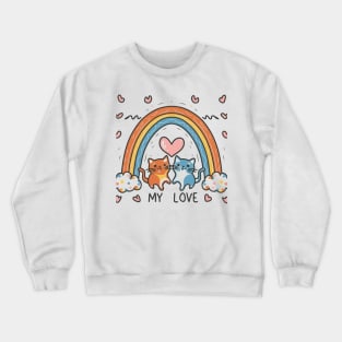 My Rainbow Cat is My Valentine Crewneck Sweatshirt